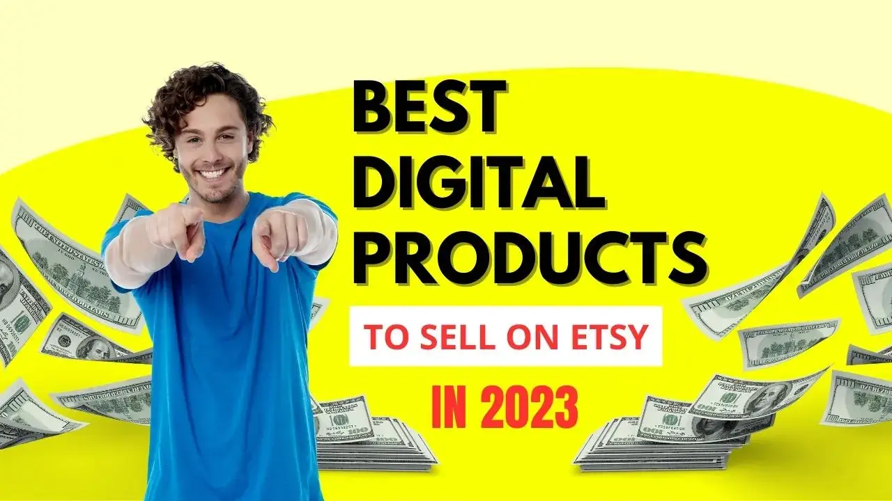 Best Digital Products to Sell on Etsy