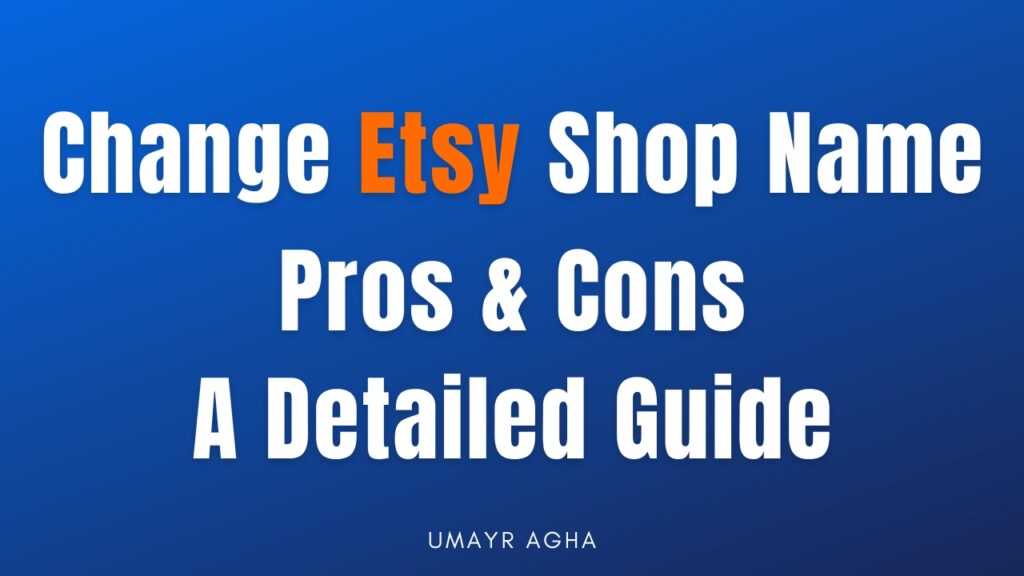 Change Etsy Shop Name Detailed Guide (November 2023)